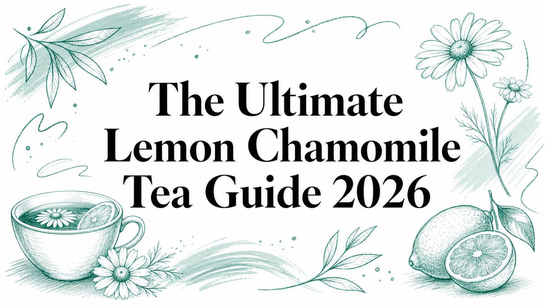 The Ultimate Lemon Chamomile Tea Guide 2026